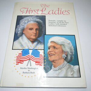 The First Ladies –Portraits & Historical References Hardcover 1992 Crescent Book